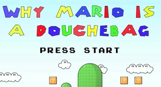 Why Mario is a Douchebag